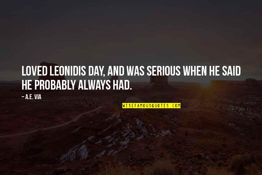 Komete Kontrol Quotes By A.E. Via: loved Leonidis Day, and was serious when he