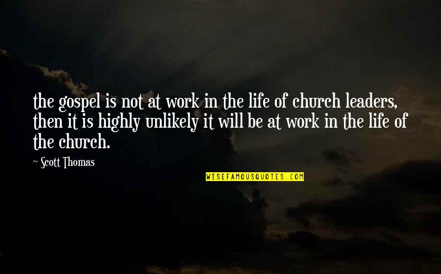 Komkov Pc Quotes By Scott Thomas: the gospel is not at work in the