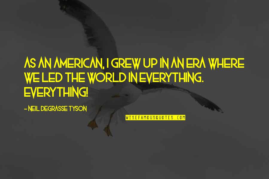 Komla Gbedemah Quotes By Neil DeGrasse Tyson: As an American, I grew up in an Komla Gbedemah Quotes By Neil DeGrasse Tyson: As an American, I grew up in an