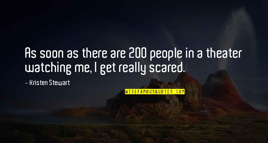 Kommentar Quotes By Kristen Stewart: As soon as there are 200 people in