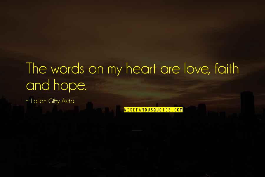 Kommunizieren Quotes By Lailah Gifty Akita: The words on my heart are love, faith Kommunizieren Quotes By Lailah Gifty Akita: The words on my heart are love, faith