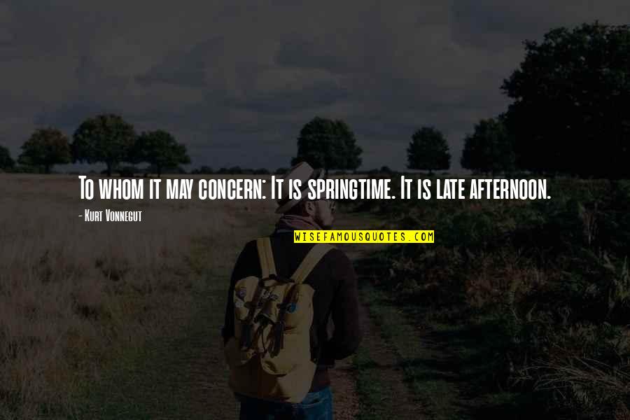 Komodin Per Banjo Quotes By Kurt Vonnegut: To whom it may concern: It is springtime. Komodin Per Banjo Quotes By Kurt Vonnegut: To whom it may concern: It is springtime.