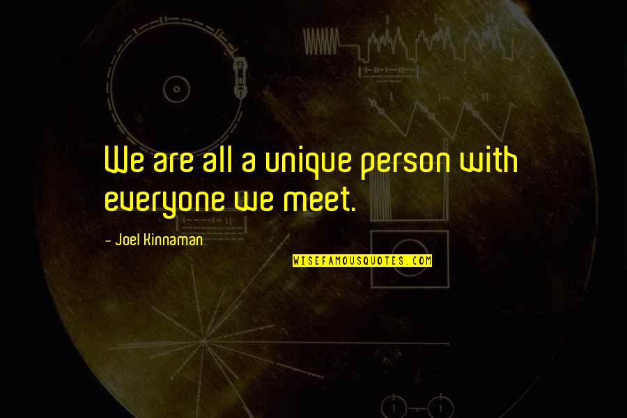 Komorna Quotes By Joel Kinnaman: We are all a unique person with everyone Komorna Quotes By Joel Kinnaman: We are all a unique person with everyone