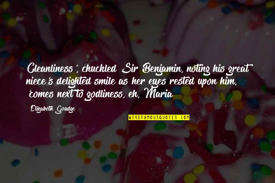 Kompetence Quotes By Elizabeth Goudge: Cleanliness', chuckled Sir Benjamin, noting his great niece's Kompetence Quotes By Elizabeth Goudge: Cleanliness', chuckled Sir Benjamin, noting his great niece's