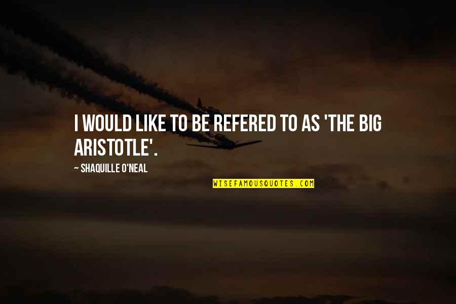 Komplexumok Quotes By Shaquille O'Neal: I would like to be refered to as Komplexumok Quotes By Shaquille O'Neal: I would like to be refered to as