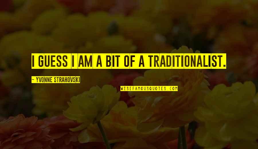 Komplexumok Quotes By Yvonne Strahovski: I guess I am a bit of a Komplexumok Quotes By Yvonne Strahovski: I guess I am a bit of a