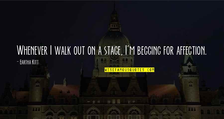 Komplimente Te Quotes By Eartha Kitt: Whenever I walk out on a stage, I'm