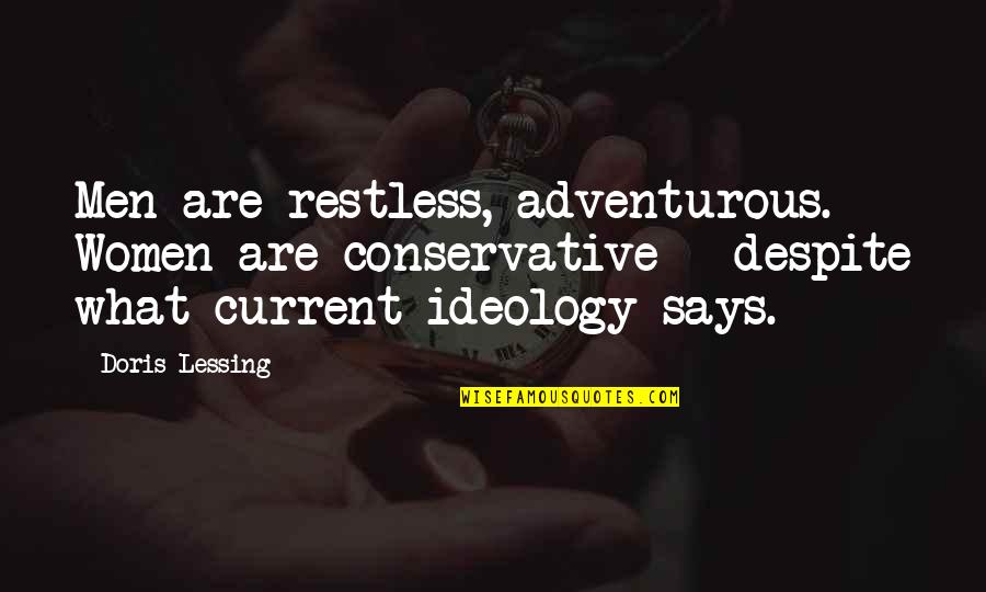 Komponen Peta Quotes By Doris Lessing: Men are restless, adventurous. Women are conservative - Komponen Peta Quotes By Doris Lessing: Men are restless, adventurous. Women are conservative -