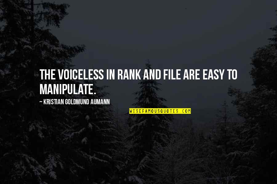 Komtel Quotes By Kristian Goldmund Aumann: The Voiceless in rank and file are easy Komtel Quotes By Kristian Goldmund Aumann: The Voiceless in rank and file are easy