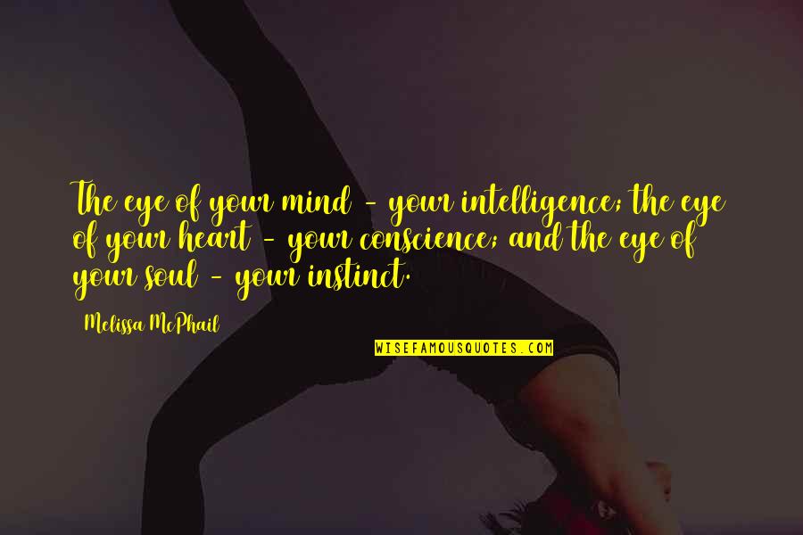 Komunalurebis Quotes By Melissa McPhail: The eye of your mind - your intelligence;