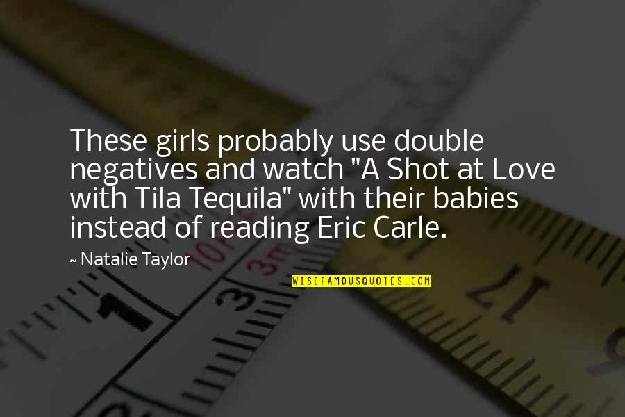 Komunikacije I Mediji Quotes By Natalie Taylor: These girls probably use double negatives and watch