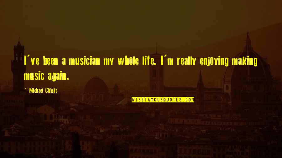 Komunikatif Kbbi Quotes By Michael Chiklis: I've been a musician my whole life. I'm