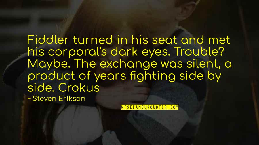 Komunikatif Kbbi Quotes By Steven Erikson: Fiddler turned in his seat and met his Komunikatif Kbbi Quotes By Steven Erikson: Fiddler turned in his seat and met his