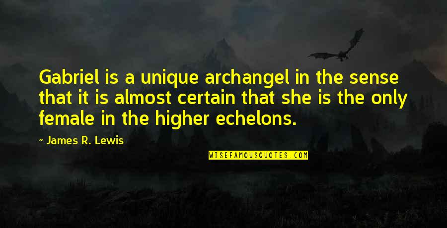 Kon Tiki Quotes By James R. Lewis: Gabriel is a unique archangel in the sense Kon Tiki Quotes By James R. Lewis: Gabriel is a unique archangel in the sense