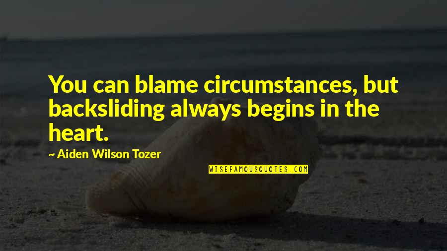 Konami Game Quotes By Aiden Wilson Tozer: You can blame circumstances, but backsliding always begins Konami Game Quotes By Aiden Wilson Tozer: You can blame circumstances, but backsliding always begins