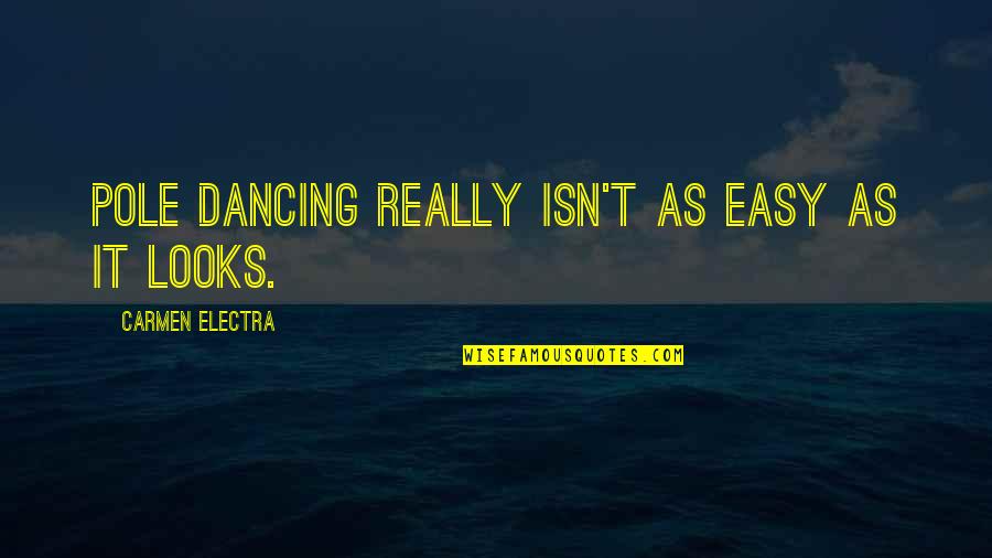 Konar Quotes By Carmen Electra: Pole dancing really isn't as easy as it Konar Quotes By Carmen Electra: Pole dancing really isn't as easy as it