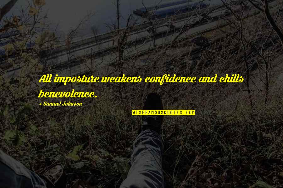 Konarak Quotes By Samuel Johnson: All imposture weakens confidence and chills benevolence. Konarak Quotes By Samuel Johnson: All imposture weakens confidence and chills benevolence.
