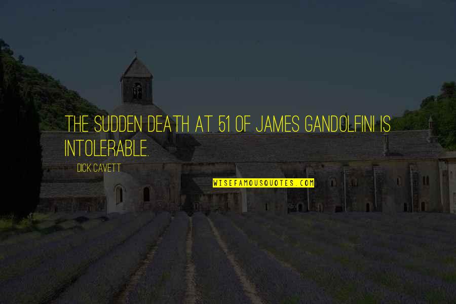 Konate West Quotes By Dick Cavett: The sudden death at 51 of James Gandolfini