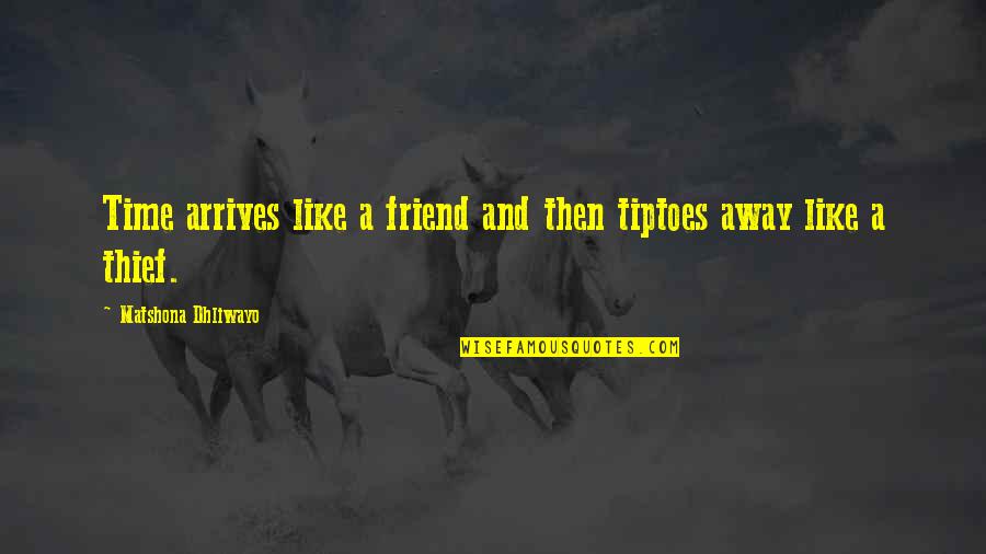 Koncertek Quotes By Matshona Dhliwayo: Time arrives like a friend and then tiptoes Koncertek Quotes By Matshona Dhliwayo: Time arrives like a friend and then tiptoes