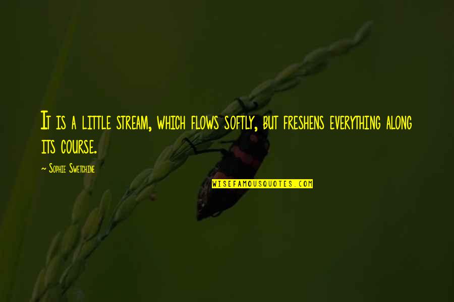 Kondenzatori Quotes By Sophie Swetchine: It is a little stream, which flows softly, Kondenzatori Quotes By Sophie Swetchine: It is a little stream, which flows softly,