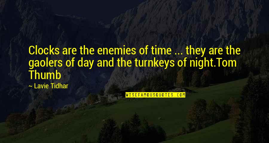Konditorei Quotes By Lavie Tidhar: Clocks are the enemies of time ... they Konditorei Quotes By Lavie Tidhar: Clocks are the enemies of time ... they
