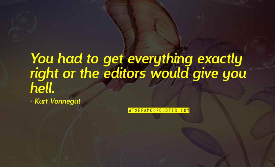 Kondou Gintama Quotes By Kurt Vonnegut: You had to get everything exactly right or