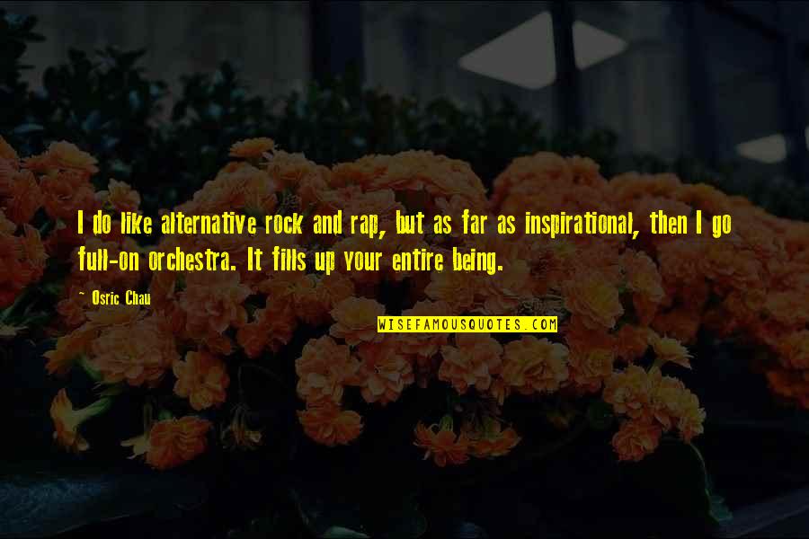 Kondova Art Quotes By Osric Chau: I do like alternative rock and rap, but
