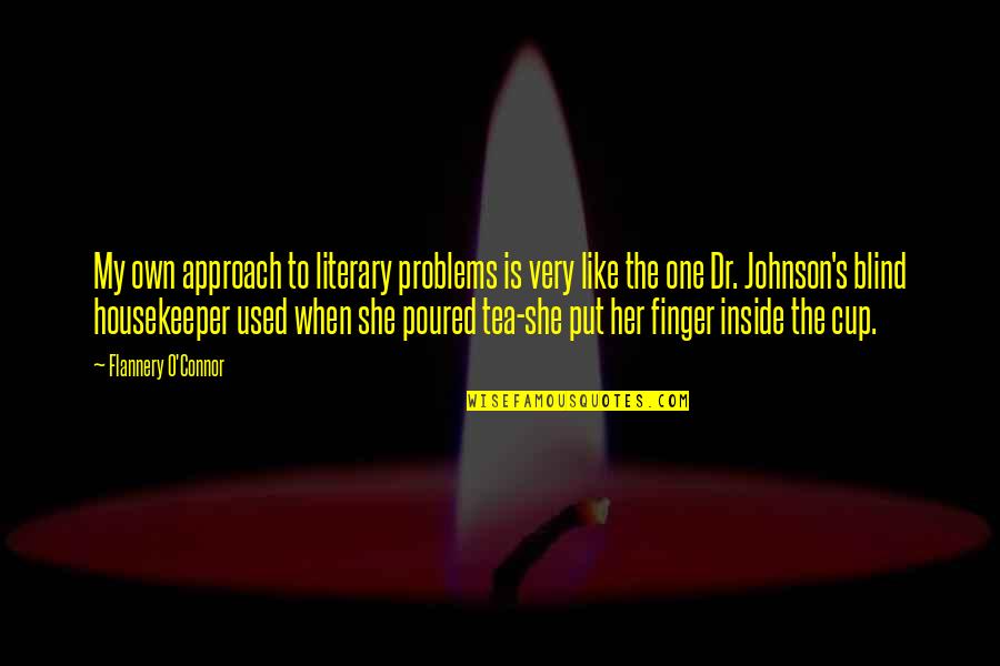 Kondratenko Winter Quotes By Flannery O'Connor: My own approach to literary problems is very Kondratenko Winter Quotes By Flannery O'Connor: My own approach to literary problems is very