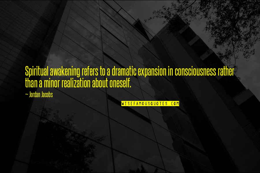 Kondratyuk Valery Quotes By Jordan Jacobs: Spiritual awakening refers to a dramatic expansion in Kondratyuk Valery Quotes By Jordan Jacobs: Spiritual awakening refers to a dramatic expansion in