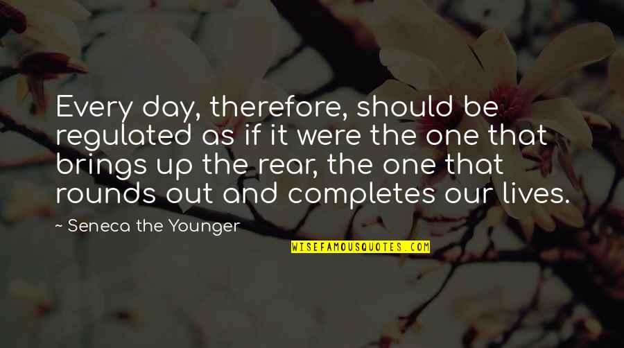 Konfliktusok Quotes By Seneca The Younger: Every day, therefore, should be regulated as if Konfliktusok Quotes By Seneca The Younger: Every day, therefore, should be regulated as if
