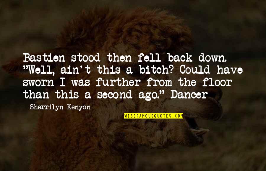 Konformizmas Quotes By Sherrilyn Kenyon: Bastien stood then fell back down. "Well, ain't Konformizmas Quotes By Sherrilyn Kenyon: Bastien stood then fell back down. "Well, ain't