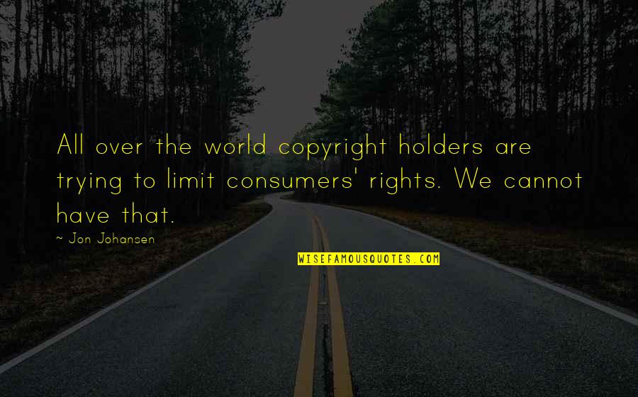 Konfuzius Deutsch Quotes By Jon Johansen: All over the world copyright holders are trying
