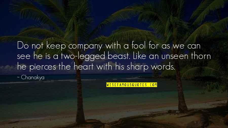 Konima Parkinson Jones Quotes By Chanakya: Do not keep company with a fool for