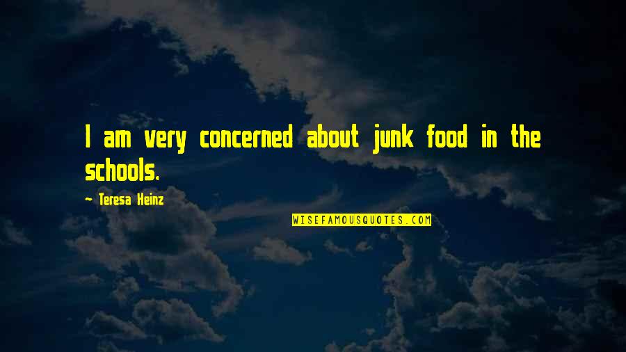 Koninckx Quotes By Teresa Heinz: I am very concerned about junk food in