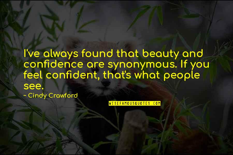 Koningin Fabiola Quotes By Cindy Crawford: I've always found that beauty and confidence are