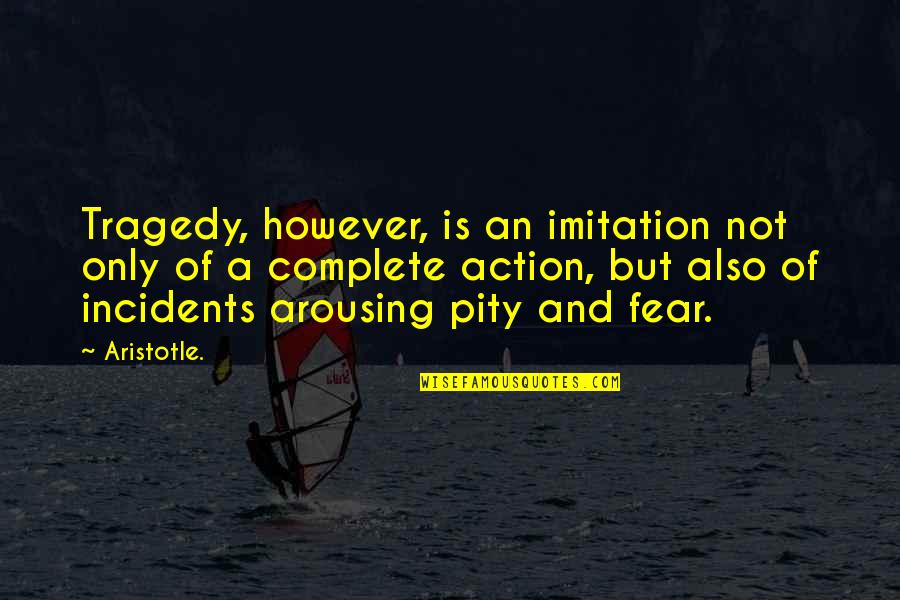 Konitz Cups Quotes By Aristotle.: Tragedy, however, is an imitation not only of Konitz Cups Quotes By Aristotle.: Tragedy, however, is an imitation not only of