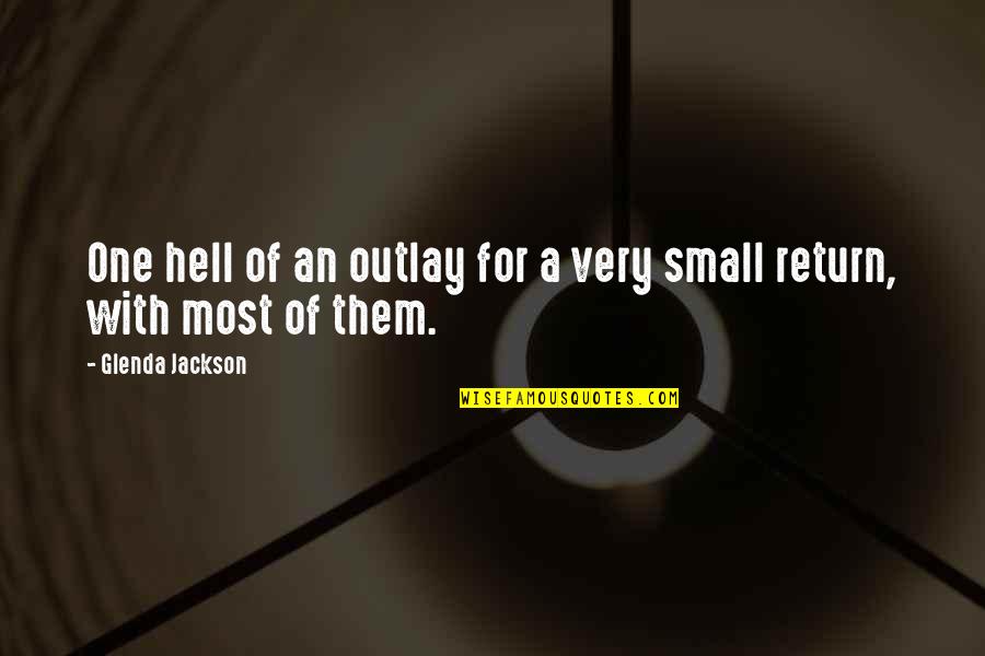 Konkin Iii Quotes By Glenda Jackson: One hell of an outlay for a very Konkin Iii Quotes By Glenda Jackson: One hell of an outlay for a very