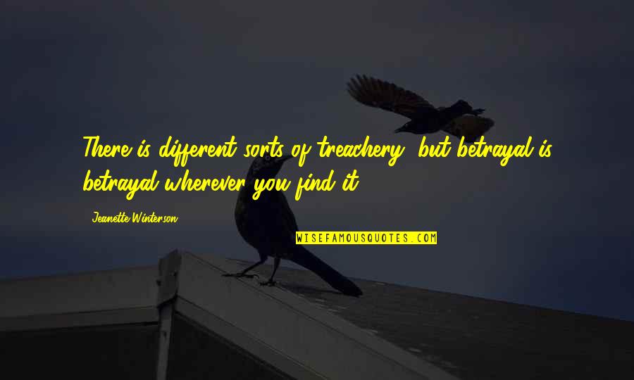 Konkin Motors Quotes By Jeanette Winterson: There is different sorts of treachery, but betrayal