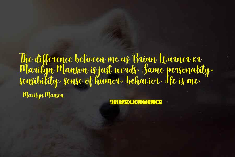 Konnekt Quotes By Marilyn Manson: The difference between me as Brian Warner or Konnekt Quotes By Marilyn Manson: The difference between me as Brian Warner or