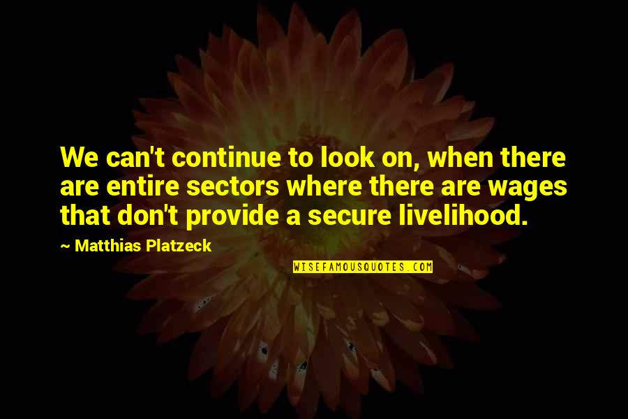 Konnte Ragoz Sa Quotes By Matthias Platzeck: We can't continue to look on, when there Konnte Ragoz Sa Quotes By Matthias Platzeck: We can't continue to look on, when there