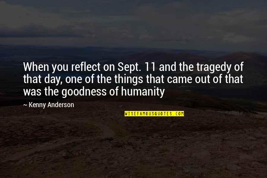 Konnyng Quotes By Kenny Anderson: When you reflect on Sept. 11 and the