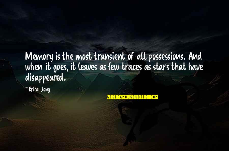 Konopka Nationality Quotes By Erica Jong: Memory is the most transient of all possessions. Konopka Nationality Quotes By Erica Jong: Memory is the most transient of all possessions.