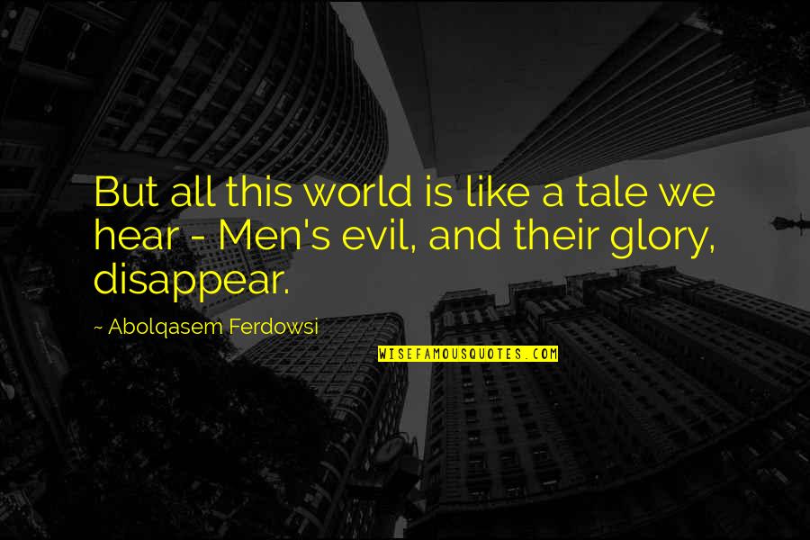 Konosuba Vanir Quotes By Abolqasem Ferdowsi: But all this world is like a tale