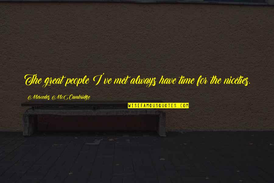 Konsekuensi Menjadi Quotes By Mercedes McCambridge: The great people I've met always have time