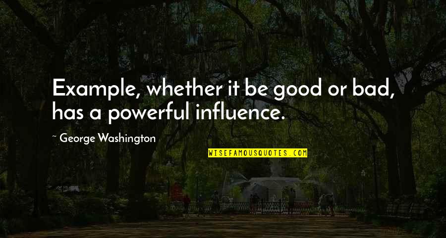 Konsensus Hepatitis Quotes By George Washington: Example, whether it be good or bad, has Konsensus Hepatitis Quotes By George Washington: Example, whether it be good or bad, has
