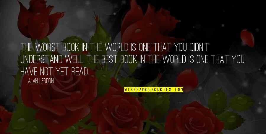 Konstancja Imie Quotes By Alan Leddon: The worst book in the world is one Konstancja Imie Quotes By Alan Leddon: The worst book in the world is one
