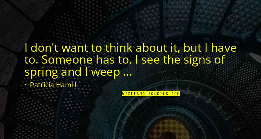 Konstancja Imie Quotes By Patricia Hamill: I don't want to think about it, but Konstancja Imie Quotes By Patricia Hamill: I don't want to think about it, but