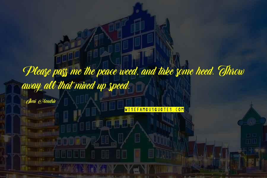Konstancja Slifierz Quotes By Jimi Hendrix: Please pass me the peace weed, and take