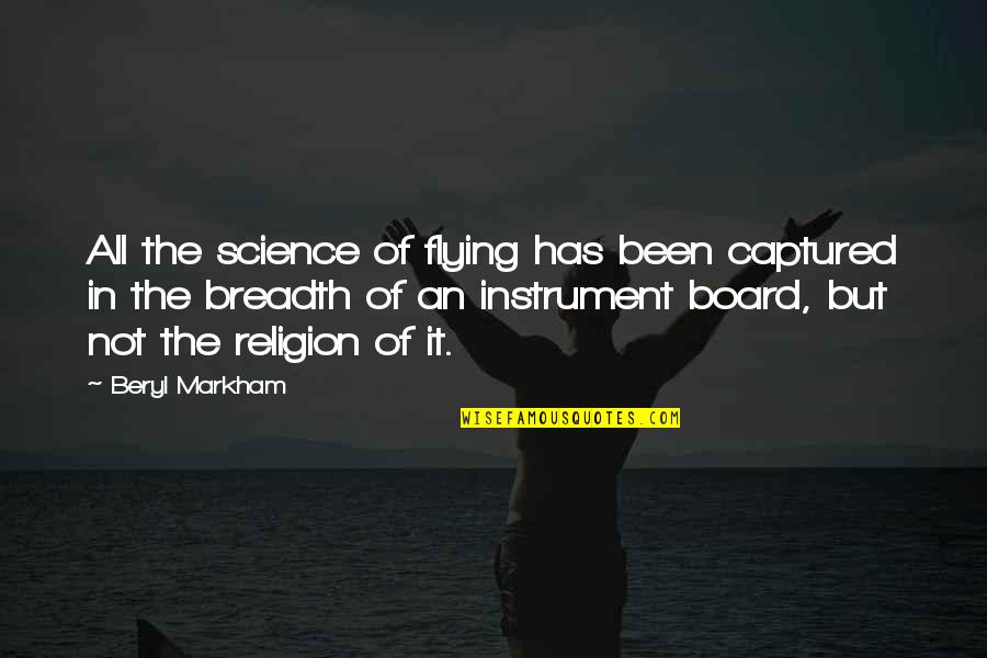 Konstantin Grcic Quotes By Beryl Markham: All the science of flying has been captured