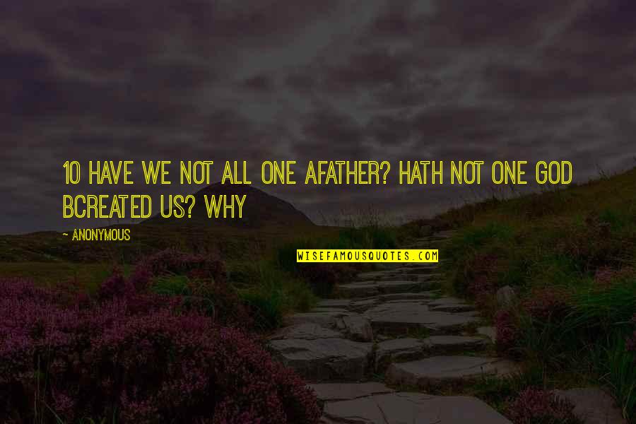 Konstantin Konstantinovs Quotes By Anonymous: 10 Have we not all one afather? hath